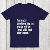 My Last Words Chicluma T Shirt