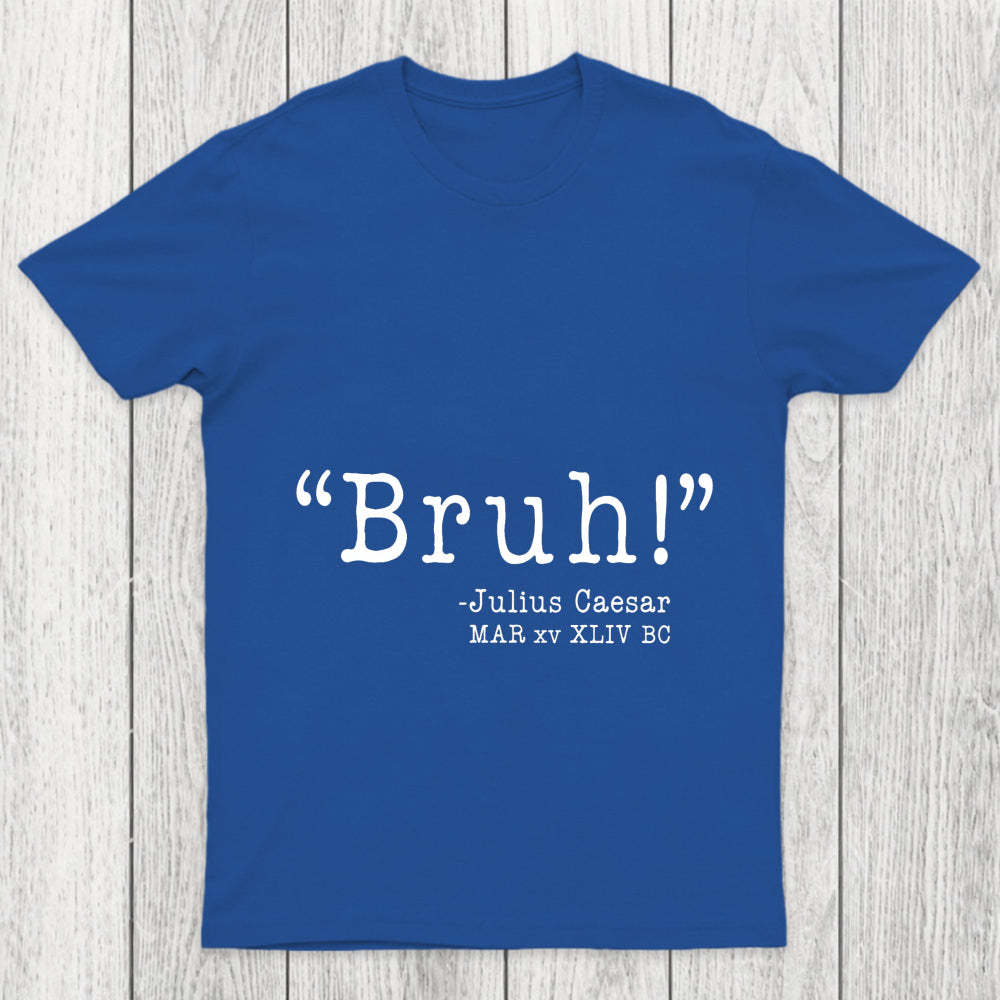Bruh  Funny Chicluma T Shirt