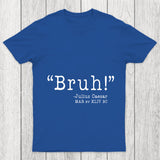 Bruh  Funny Chicluma T Shirt