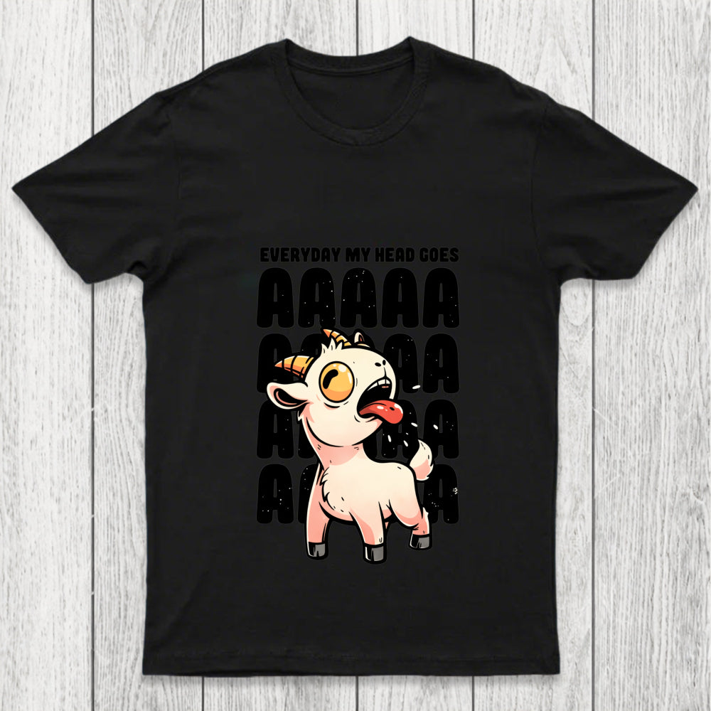 Everyday My Head Goes Aaaa Chicluma T Shirt