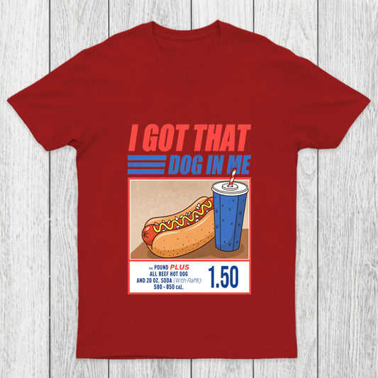 I Got That Dog In Me Chicluma T Shirt