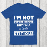 I'M A Little Stitious Chicluma T Shirt
