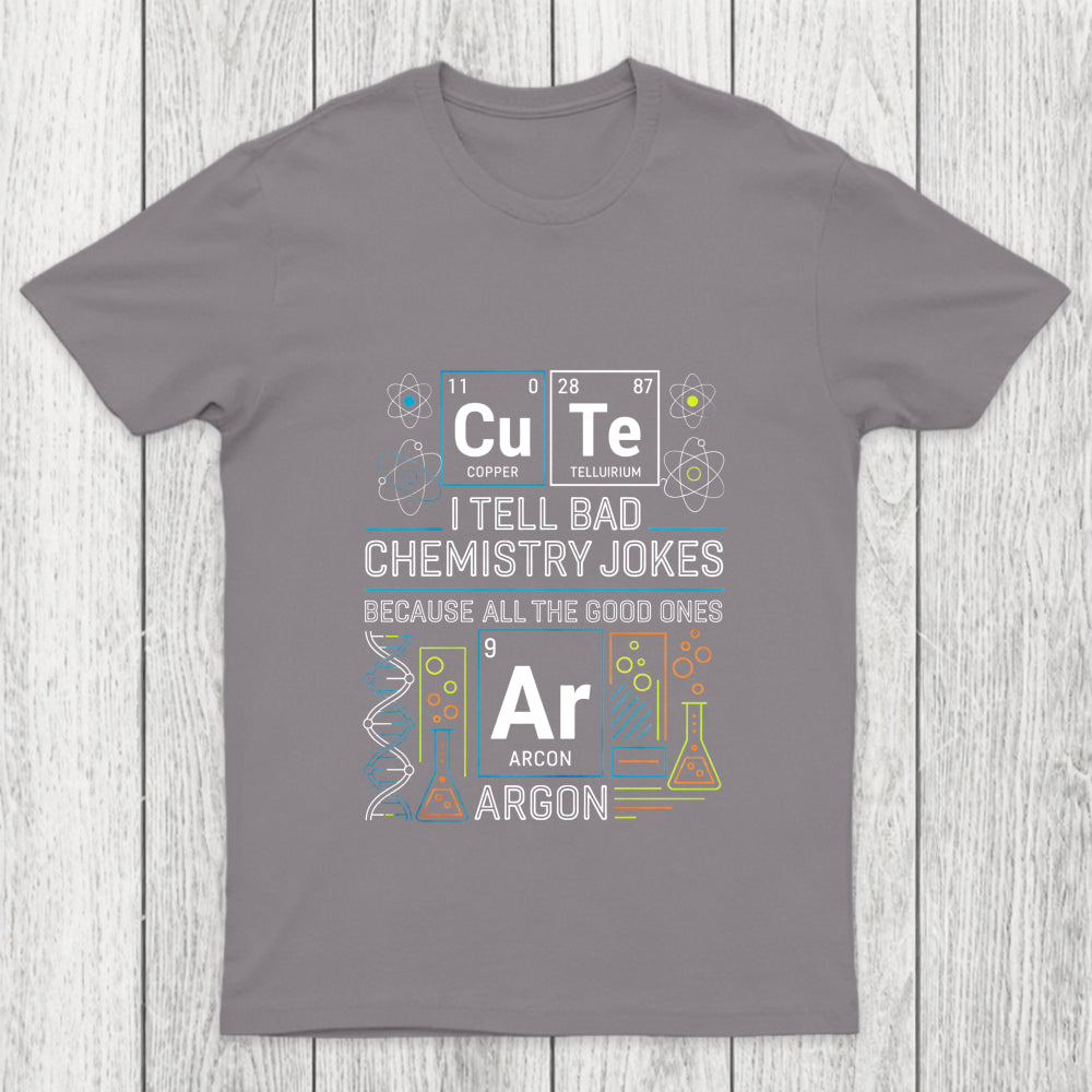 Bad Chemistry Jokes Chicluma T Shirt