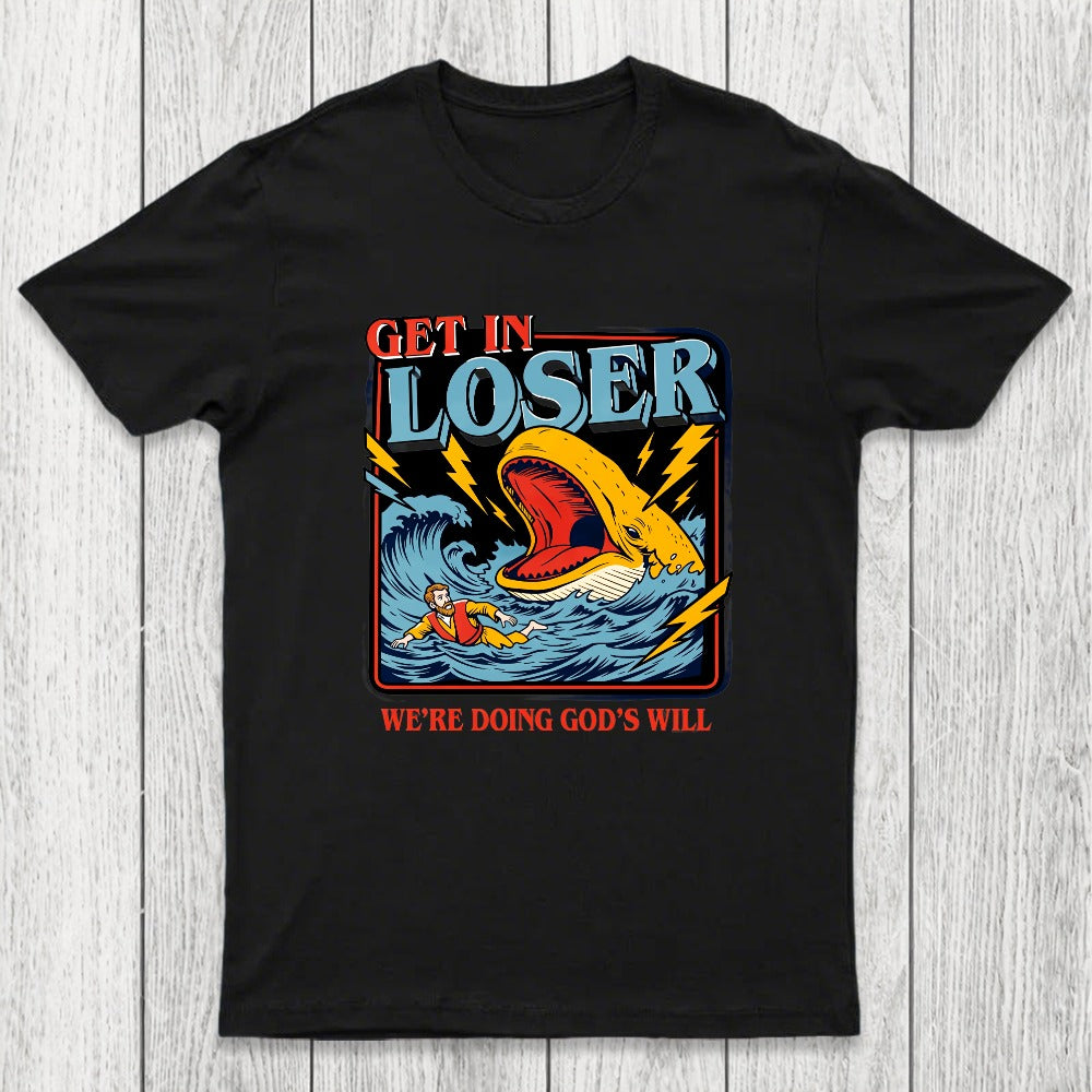 Get In Loser Chicluma T-Shirt