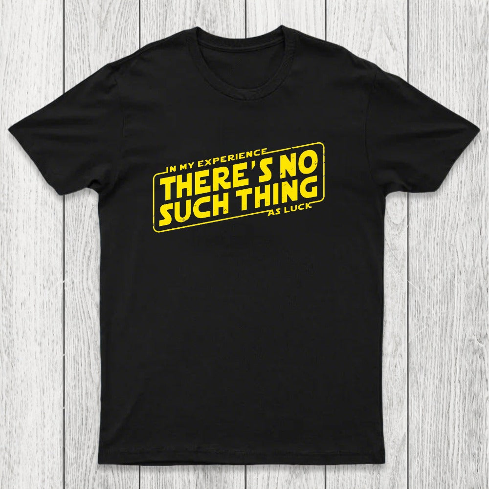No Such Thing As Luck Chicluma T-Shirt