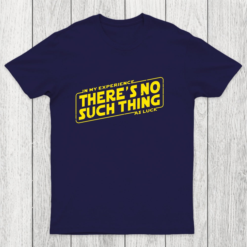 No Such Thing As Luck Chicluma T-Shirt
