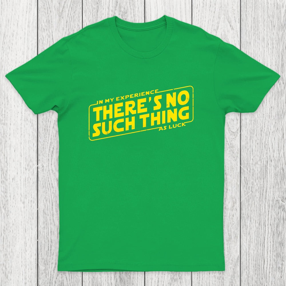 No Such Thing As Luck Chicluma T-Shirt
