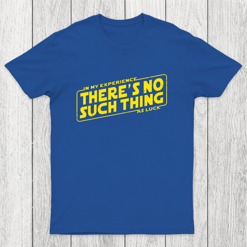 No Such Thing As Luck Chicluma T-Shirt