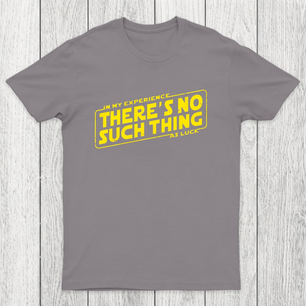No Such Thing As Luck Chicluma T-Shirt