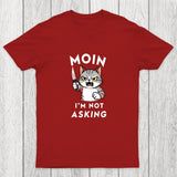 MOIN I Am Not Asking Chicluma T-Shirt