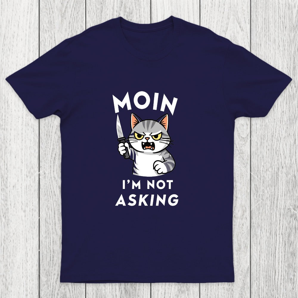 MOIN I Am Not Asking Chicluma T-Shirt