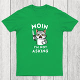MOIN I Am Not Asking Chicluma T-Shirt