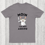 MOIN I Am Not Asking Chicluma T-Shirt