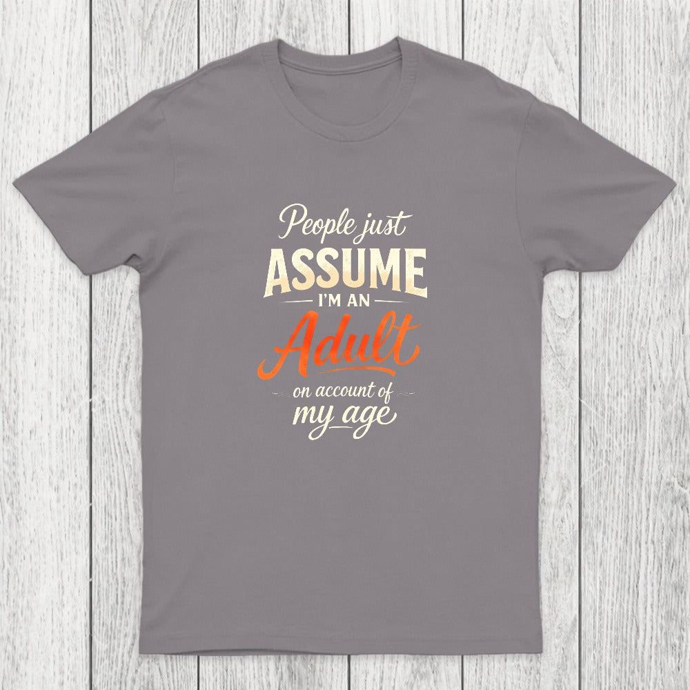 Assume I'm an Adult Chicluma T-Shirt