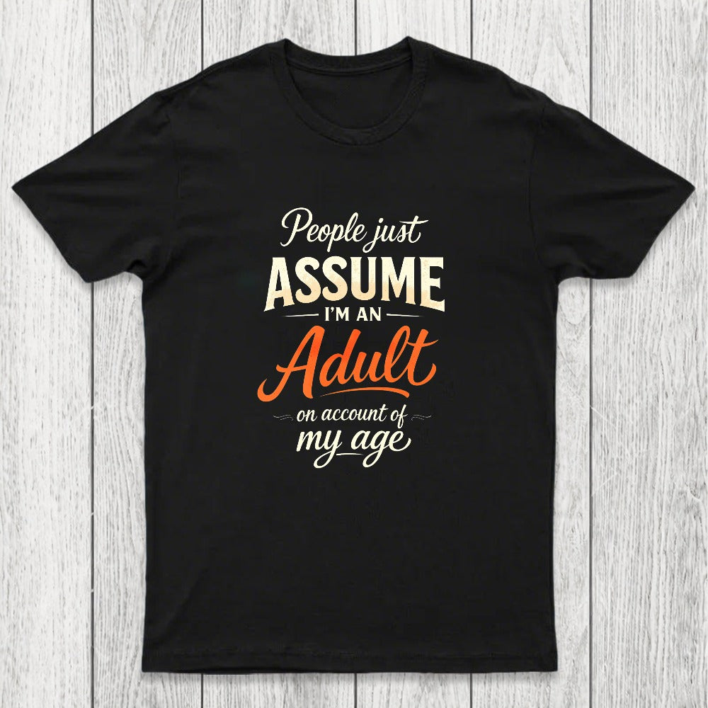 Assume I'm an Adult Chicluma T-Shirt
