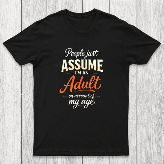 Assume I'm an Adult Chicluma T-Shirt