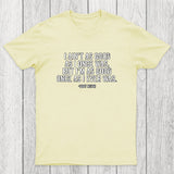 I Ain't As Good As I Once Was Chicluma T-Shirt