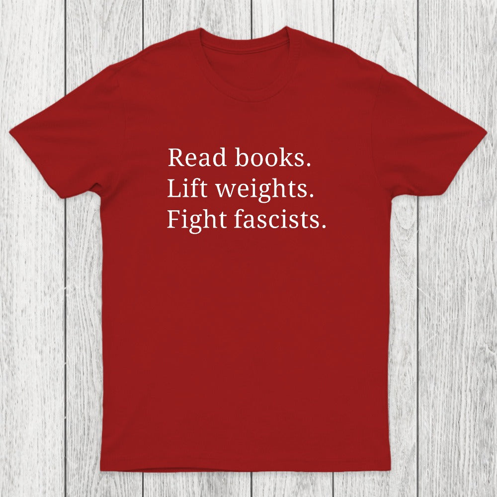 Read Books Lift Weights Fight Fascists Chicluma T-Shirt