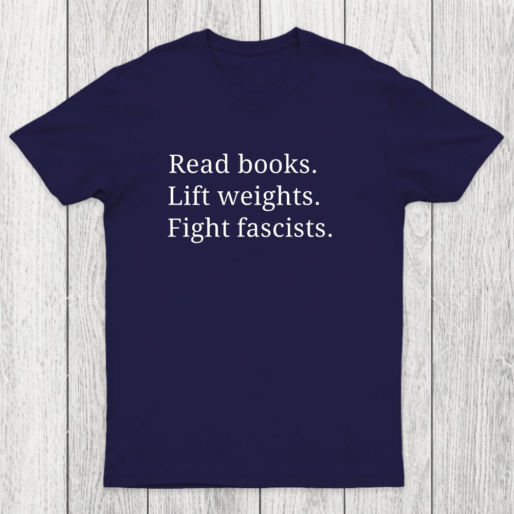Read Books Lift Weights Fight Fascists Chicluma T-Shirt