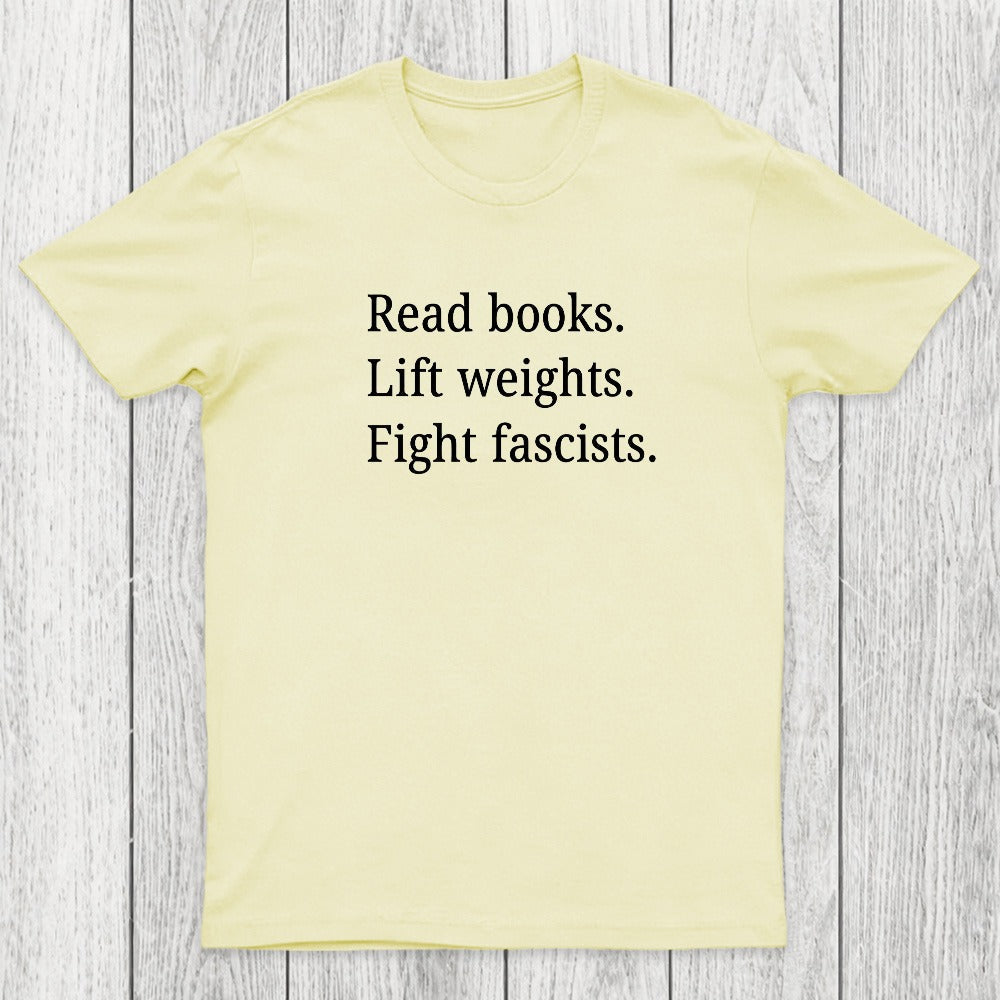 Read Books Lift Weights Fight Fascists Chicluma T-Shirt