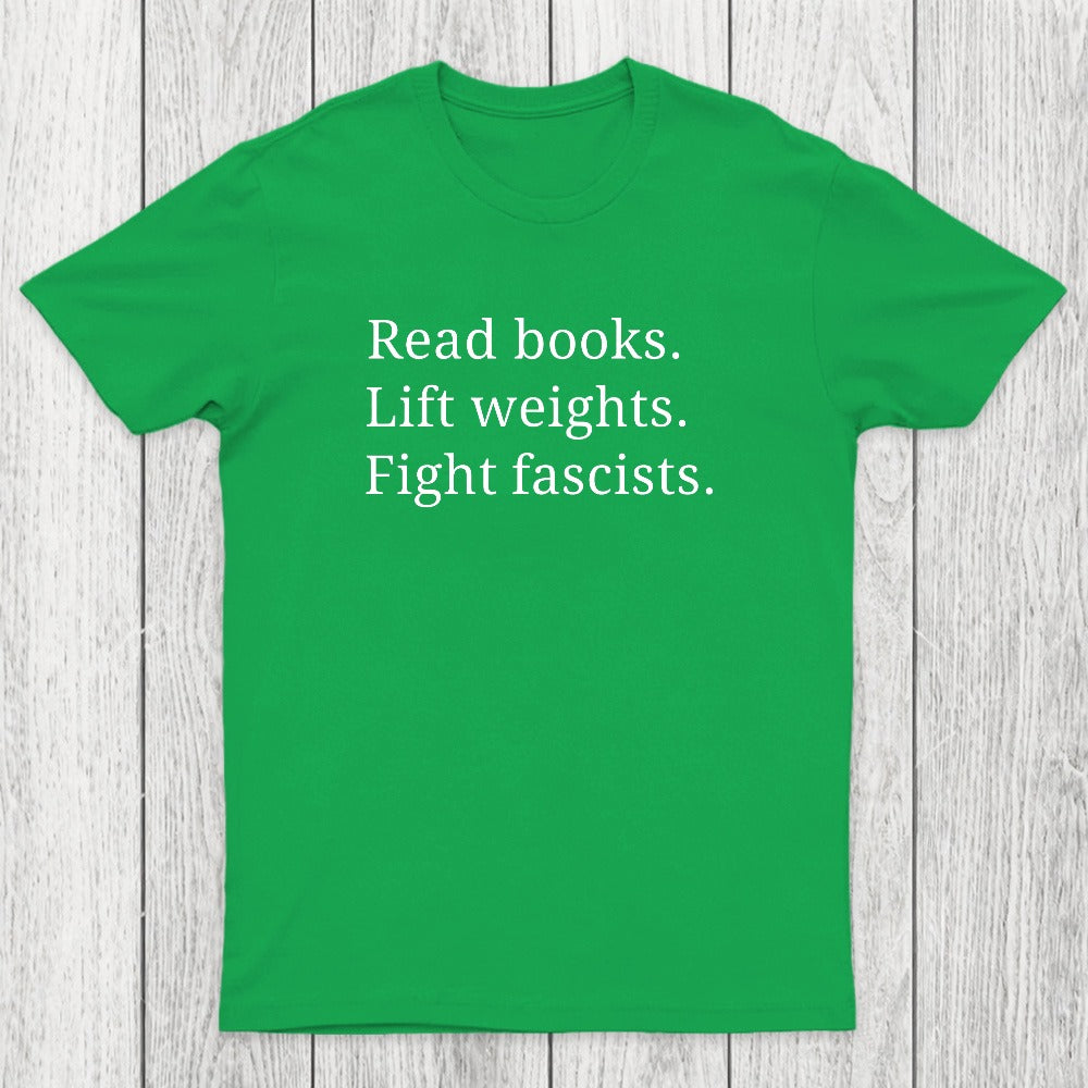 Read Books Lift Weights Fight Fascists Chicluma T-Shirt