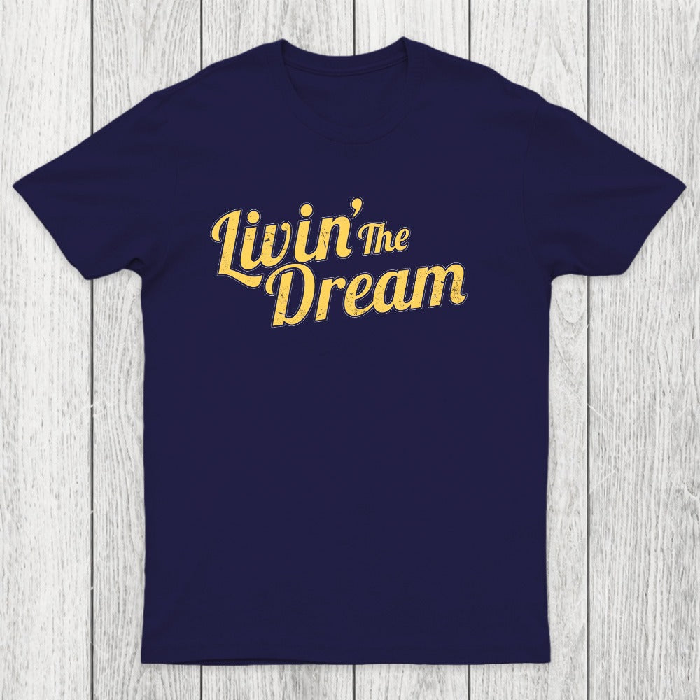 Livin' The Dream Chicluma T-Shirt