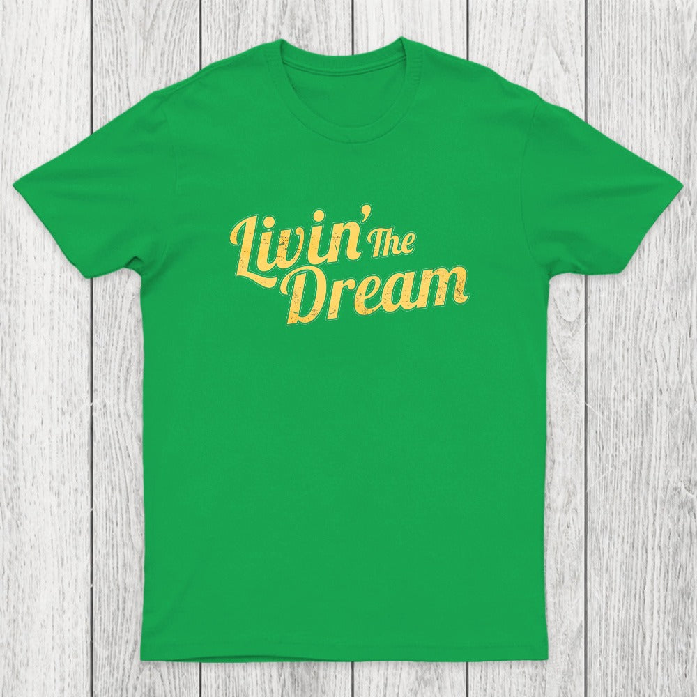 Livin' The Dream Chicluma T-Shirt