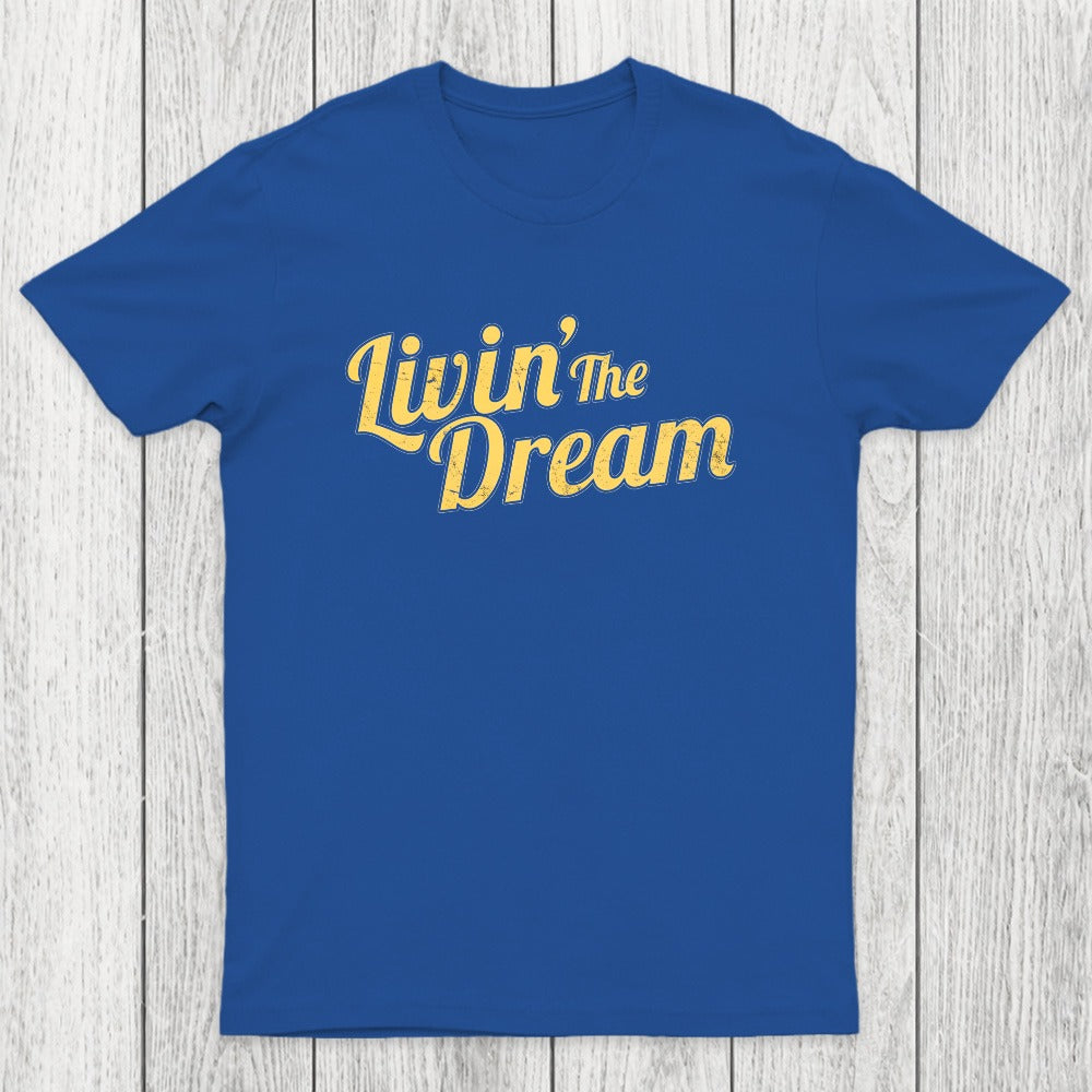 Livin' The Dream Chicluma T-Shirt