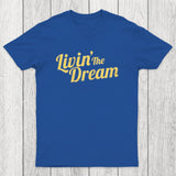 Livin' The Dream Chicluma T-Shirt