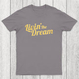 Livin' The Dream Chicluma T-Shirt