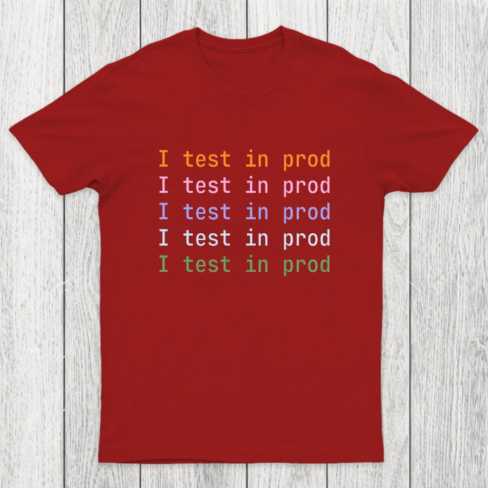 I Test In Prod Chicluma T-Shirt