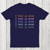 I Test In Prod Chicluma T-Shirt