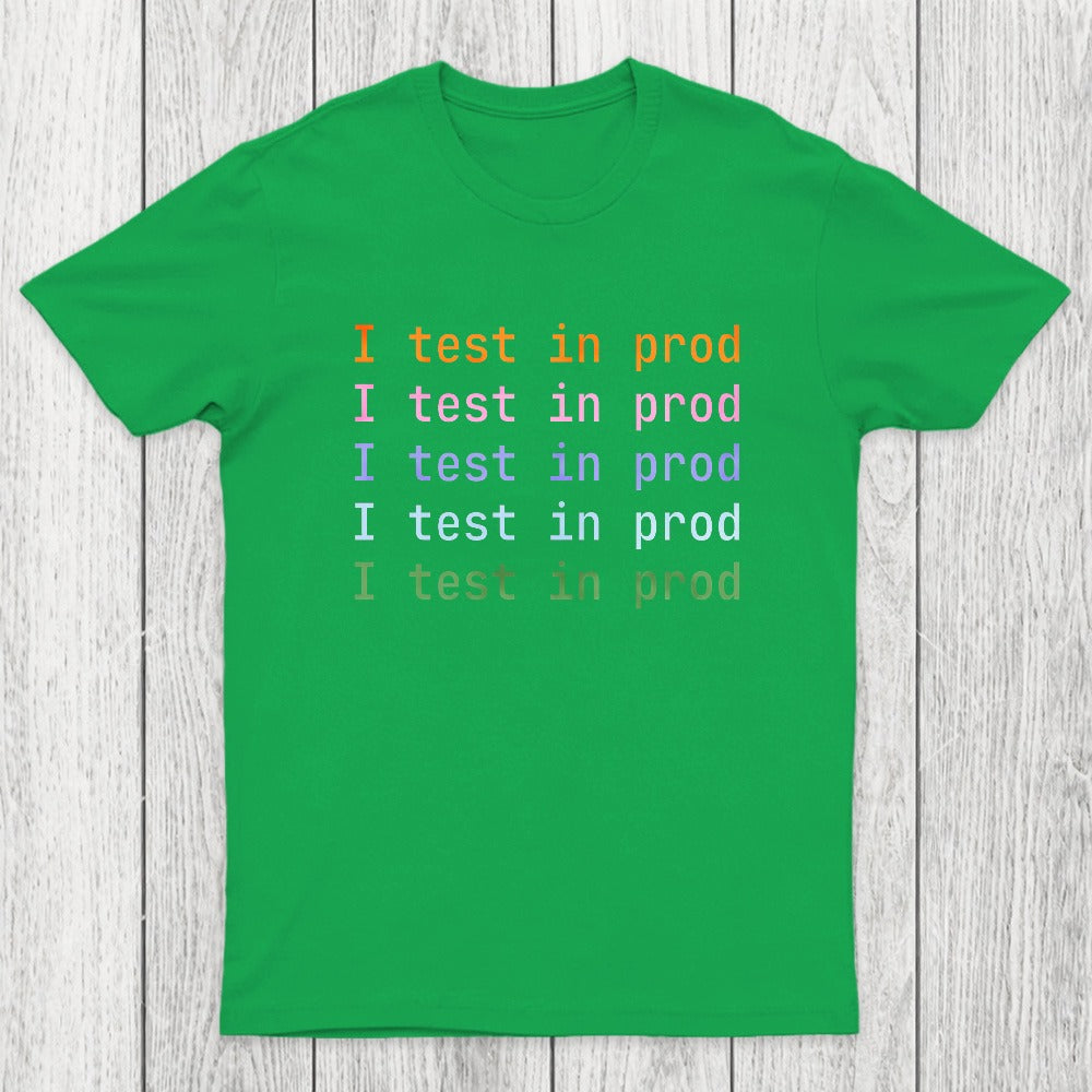 I Test In Prod Chicluma T-Shirt