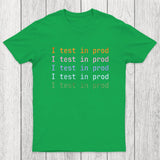 I Test In Prod Chicluma T-Shirt