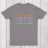 I Test In Prod Chicluma T-Shirt