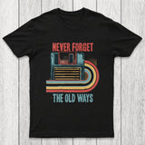 Never Forgot The Old Way Chicluma T-Shirt
