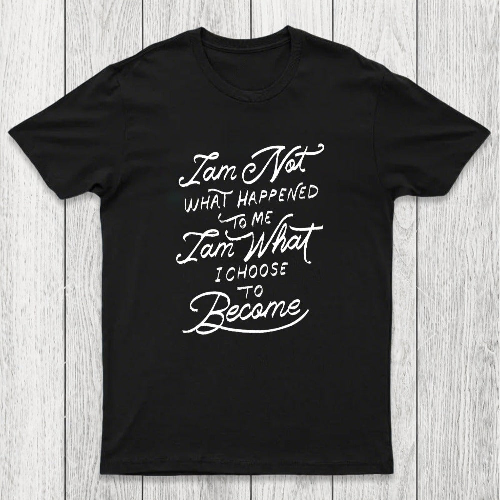 I Am Not What Happened To Me Chicluma T-Shirt