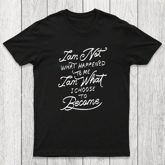 I Am Not What Happened To Me Chicluma T-Shirt