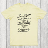 I Am Not What Happened To Me Chicluma T-Shirt