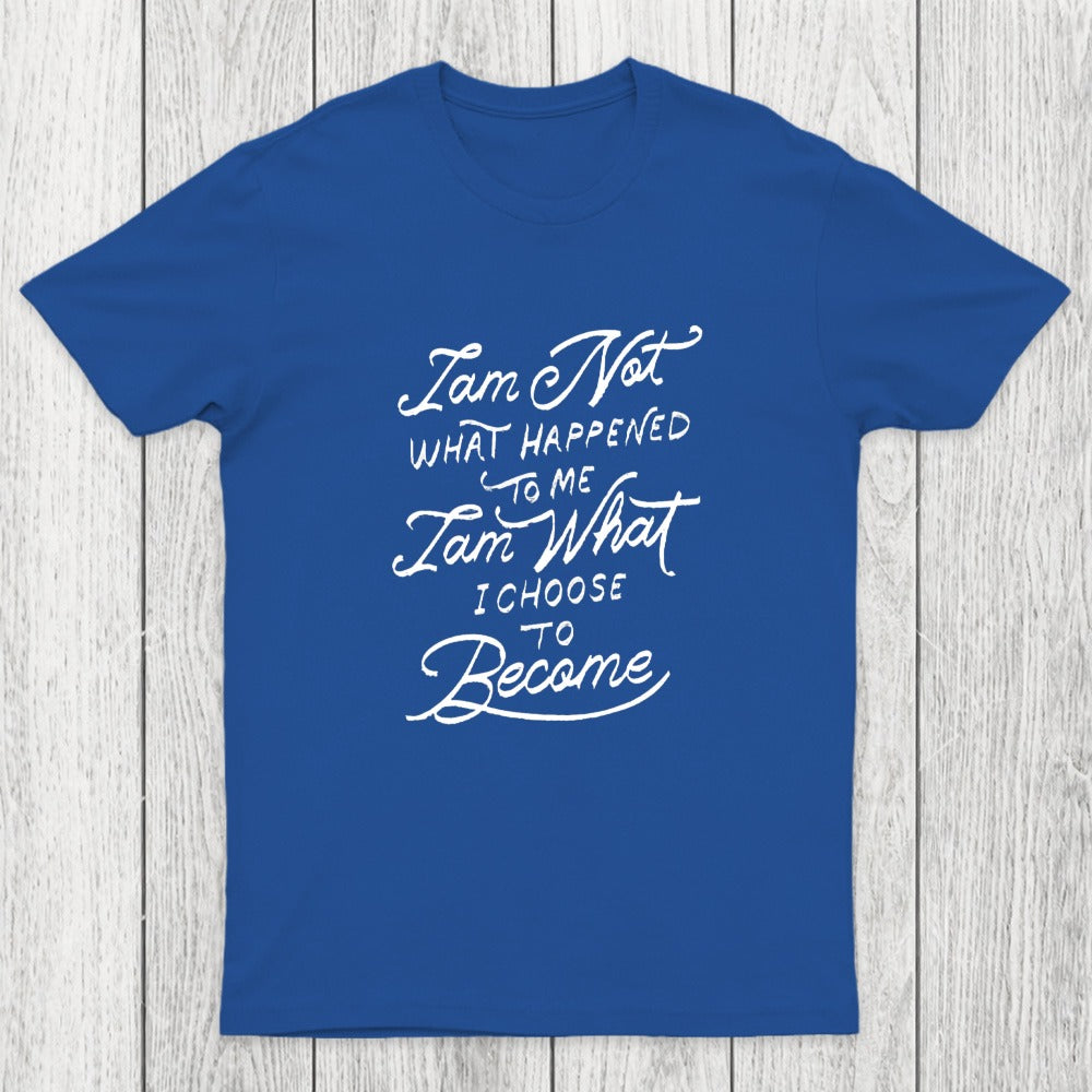 I Am Not What Happened To Me Chicluma T-Shirt