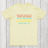 The Party Told You To Reject The Evidence Of Your Eyes And Ears Chicluma T-Shirt