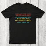 The Party Told You To Reject The Evidence Of Your Eyes And Ears Chicluma T-Shirt