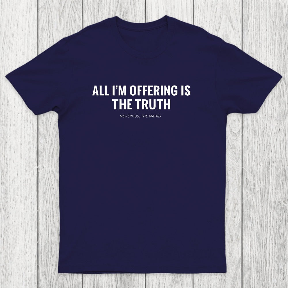 All I'M Offering Is The Truth Chicluma T-Shirt