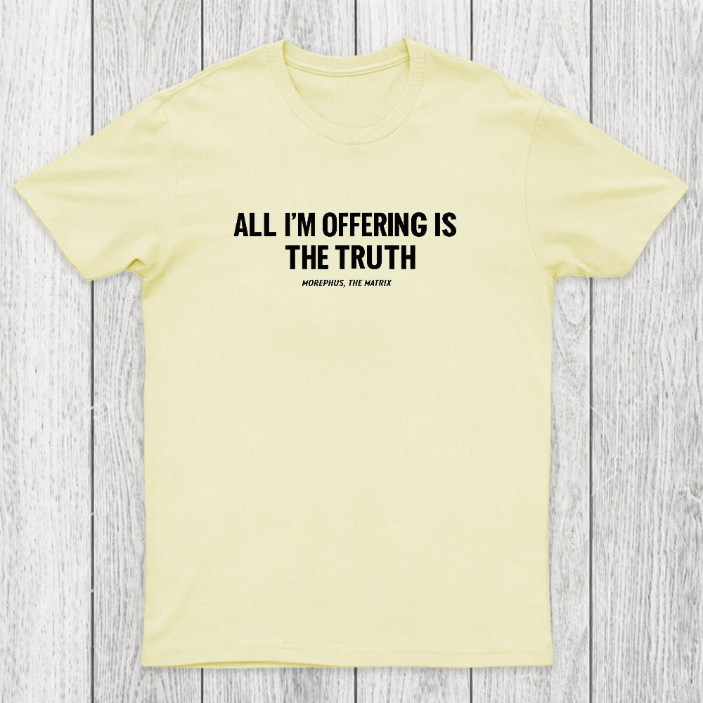 All I'M Offering Is The Truth Chicluma T-Shirt