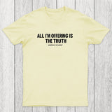 All I'M Offering Is The Truth Chicluma T-Shirt