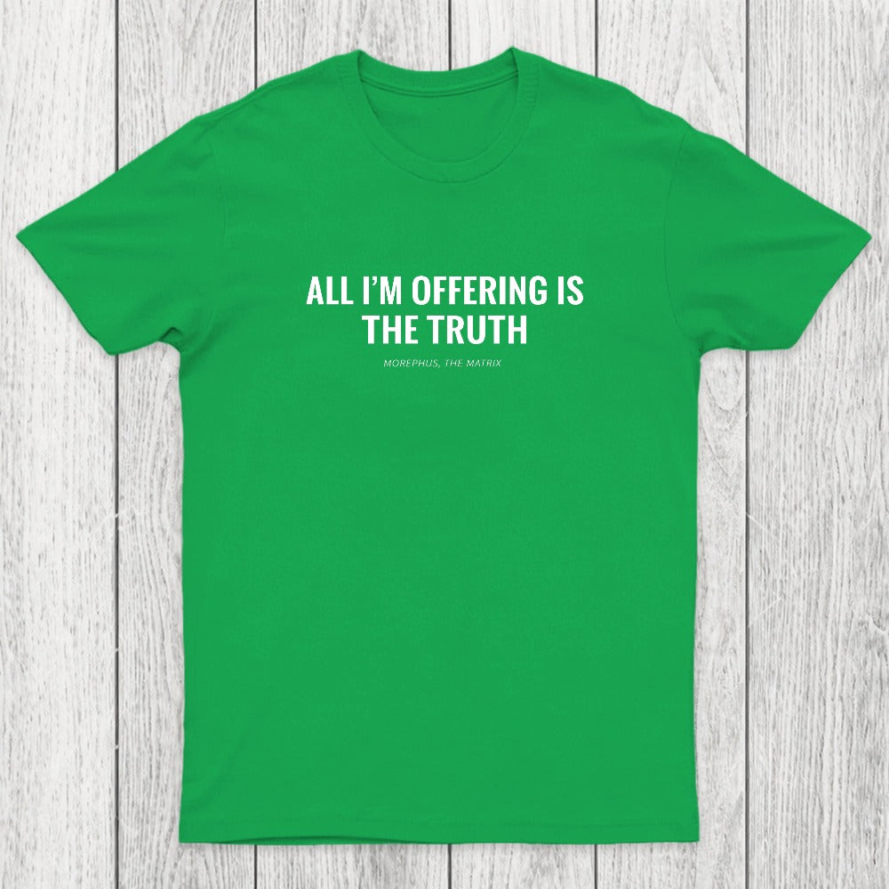 All I'M Offering Is The Truth Chicluma T-Shirt