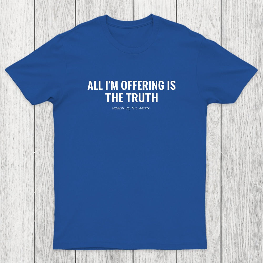 All I'M Offering Is The Truth Chicluma T-Shirt