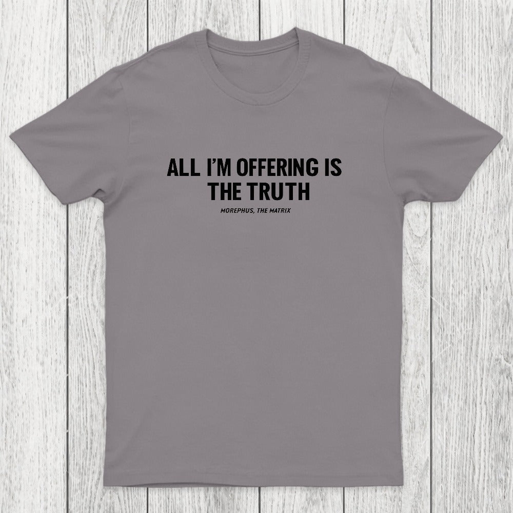 All I'M Offering Is The Truth Chicluma T-Shirt