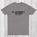 All I'M Offering Is The Truth Chicluma T-Shirt