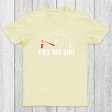 Fill Me Up Chicluma T-Shirt